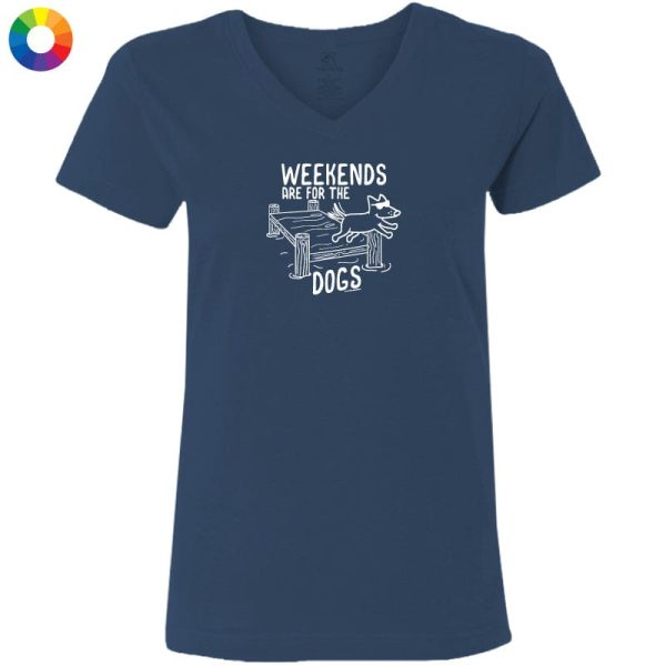 Weekends are for the Dogs - Ladies T-Shirt V-Neck Hot on Sale - Image 3